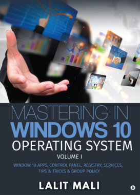 Mastering in Windows 10 Operating System  Volume I
