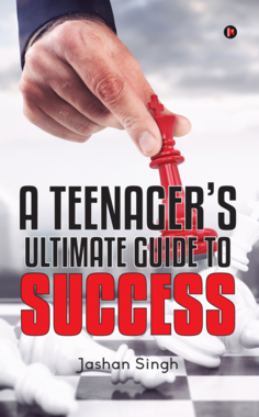 A Teenager’s Ultimate Guide To Success