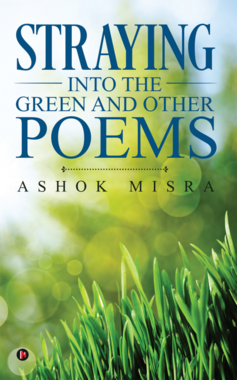 Straying into the Green and Other Poems