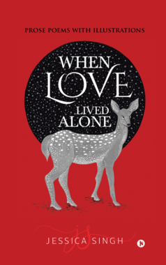 WHEN LOVE LIVED ALONE