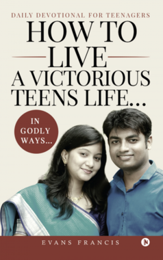 How to live a victorious teens life… In Godly ways…