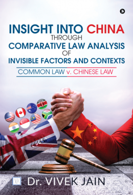 Insight into China through Comparative Law Analysis of Invisible Factors and Contexts –  Common Law v. Chinese Law