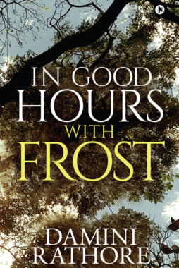 IN GOOD HOURS WITH FROST