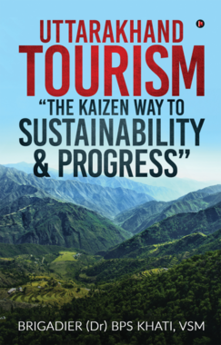 Uttarakhand Tourism- “The Kaizen Way to sustainability & Progress”