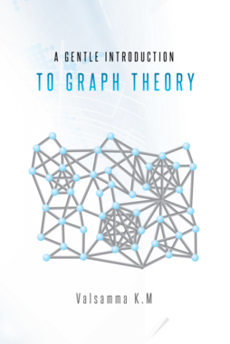 A Gentle Introduction to Graph Theory