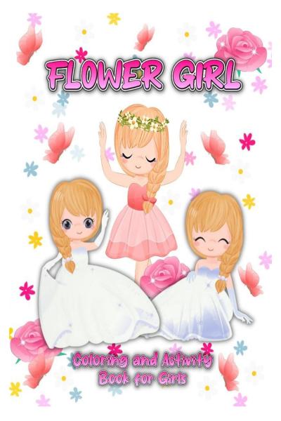 Flower Girl Coloring And Activity Book