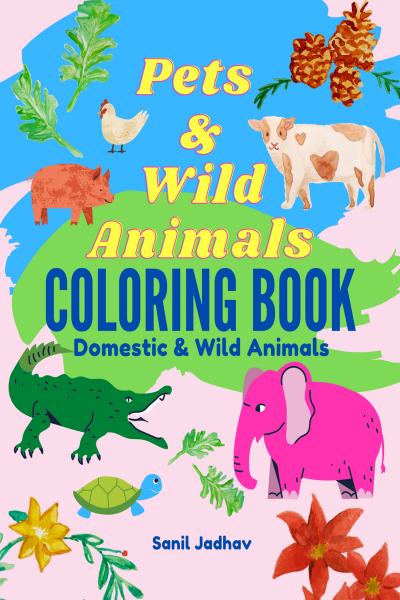 Pets and wild animals Coloring Book : Domestic & wild animals